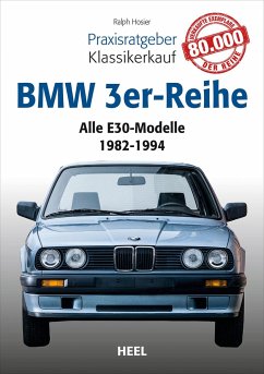 Praxisratgeber Klassikerkauf: BMW 3er-Reihe (E30) - Hosier, Ralph