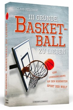 111 Gründe, Basketball zu lieben - Melchior, Claus