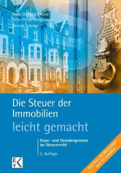 Die Steuer der Immobilien - leicht gemacht - Schober, Kerstin