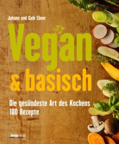 Vegan & basisch - Ebner, Johann; Ebner, Gabi