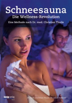 Schneesauna - Die Wellness-Revolution - Thuile, Christian;Außerer, Oskar