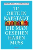 111 Orte in Kapstadt, die man gesehen haben muss 111 Orte in Kapstadt, die man gesehen haben muss