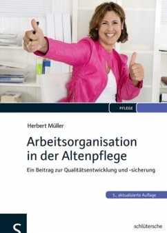 Arbeitsorganisation in der Altenpflege - Müller, Herbert