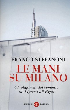 Le mani su Milano. Gli oligarchi del cemento da Ligresti all'Expo Cover Le mani su Milano. Gli oligarchi del cemento da Ligresti all'Expo
