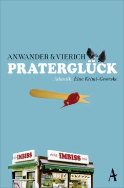 Praterglück - Anwander, Berndt;Vierich, Thomas A.