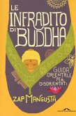 Le infradito di Buddha. Guida orientale per disorientati Le infradito di Buddha. Guida orientale per disorientati