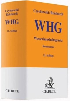 Wasserhaushaltsgesetz (WHG), Kommentar - Czychowski, Manfred;Reinhardt, Michael