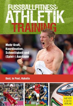 Fußballfitness: Athletiktraining - Dost, Harry;Poel, Hans-Dieter te;Hyballa, Peter