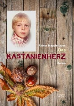 Das Kastanienherz - Mauelshagen, Rainer