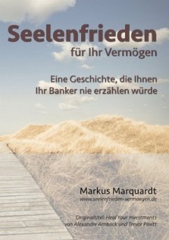 Seelenfrieden für Ihr Vermögen - Marquardt, Markus