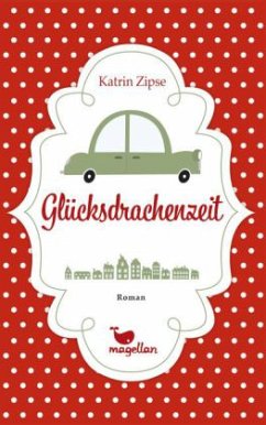 Glücksdrachenzeit - Zipse, Katrin