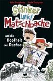 Stinker und Matschbacke und die Doofheit der Dachse / Stinker und Matschbacke Bd.1