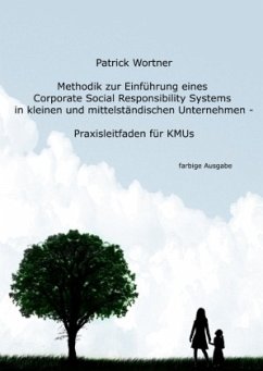 Methodik zur Einführung eines Corporate Social Responsibility Systems in kleinen und mittelständischen Unternehmen - Wortner, Patrick