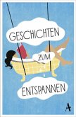 Geschichten zum Entspannen Geschichten zum Entspannen