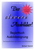Der clevere Ausbilder! - Begleitbuch Ausbildereignung - 2., verbesserte Auflage