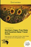 Northern Cape, Free State and KwaZulu-Natal Travel Guide