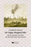 Als Oppa Mopped fuhr Als Oppa Mopped fuhr