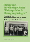 Bewegung in Widersprüchen - Widersprüche in Bewegung bringen