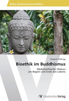 Bioethik im Buddhismus - Pleßnigg, Elisabeth