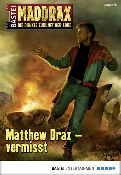 Matthew Drax - vermisst / Maddrax Bd.376 (eBook, ePUB) - Back, Ansgar