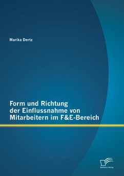 Form und Richtung der Einflussnahme von Mitarbeitern im F&E-Bereich (eBook, PDF) - Dertz, Marika