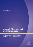 Reisen als Erkenntnis- und Entwicklungsprozess: Elio Vittorinis "Conversazione in Sicilia" und Michel Butors "La Modification" (eBook, PDF)