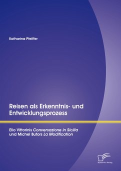 Reisen als Erkenntnis- und Entwicklungsprozess: Elio Vittorinis 