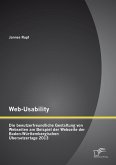 Web-Usability: Die benutzerfreundliche Gestaltung von Webseiten am Beispiel der Webseite der Baden-Württembergischen Übersetzertage 2013 (eBook, PDF)