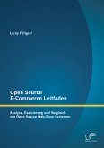 Open Source E-Commerce Leitfaden: Analyse, Evaluierung und Vergleich von Open Source Web-Shop Systemen (eBook, PDF)