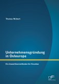 Unternehmensgründung in Osteuropa: Ein Investitionsleitfaden für Kroatien (eBook, PDF)