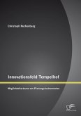 Innovationsfeld Tempelhof: Möglichkeitsräume von Planungsinstrumenten (eBook, PDF)