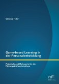 Game-based Learning in der Personalentwicklung: Potentiale und Mehrwerte für die Führungskräfteentwicklung (eBook, PDF)