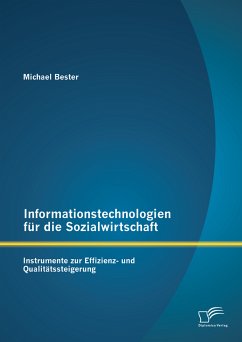 Informationstechnologien für die Sozialwirtschaft: Instrumente zur Effizienz- und Qualitätssteigerung (eBook, PDF) - Bester, Michael