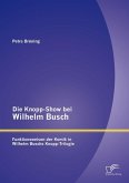 Die Knopp-Show bei Wilhelm Busch: Funktionsweisen der Komik in Wilhelm Buschs Knopp-Trilogie (eBook, PDF)