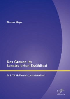 Das Grauen im konstruierten Erzähltext: Zu E.T.A Hoffmanns „Nachtstücken“ (eBook, PDF) - Meyer, Thomas