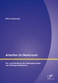 Arbeiten im Newsroom: Vor- und Nachteile der Neuorganisation von Zeitungsredaktionen (eBook, PDF)