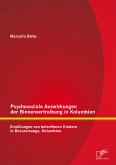 Psychosoziale Auswirkungen der Binnenvertreibung in Kolumbien: Erzählungen von betroffenen Kindern in Bucaramanga, Kolumbien (eBook, PDF)