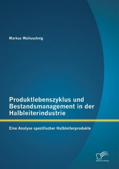 Cover Produktlebenszyklus und Bestandsmanagement in der Halbleiterindustrie: Eine Analyse spezifischer Halbleiterprodukte (eBook, PDF)