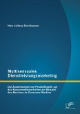Multisensuales Dienstleistungsmarketing: Die Auswirkungen von Produkthaptik auf das Konsumentenverhalten am Beispiel des Business-to-Consumer-Marktes (eBook, PDF)