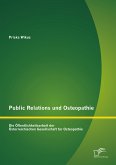 Public Relations und Osteopathie: Die Öffentlichkeitsarbeit der Österreichischen Gesellschaft für Osteopathie (eBook, PDF)