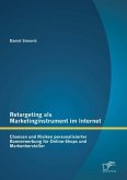 Retargeting als Marketinginstrument im Internet: Chancen und Risiken personalisierter Bannerwerbung für Online-Shops und Markenhersteller (eBook, PDF)