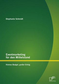Eventmarketing für den Mittelstand: kleines Budget, großer Erfolg (eBook, PDF) - Schmidt, Stephanie