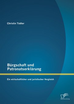 Bürgschaft und Patronatserklärung: Ein wirtschaftlicher und juristischer Vergleich (eBook, PDF) - Tödter, Christin