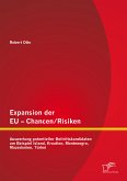 Expansion der EU - Chancen / Risiken: Auswertung potentieller Beitrittskandidaten am Beispiel Island, Kroatien, Montenegro, Mazedonien, Türkei (eBook, PDF)