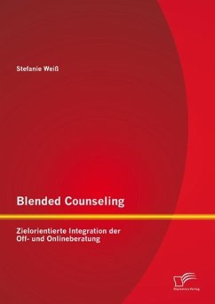 Blended Counseling: Zielorientierte Integration der Off- und Onlineberatung (eBook, PDF) - Weiß, Stefanie