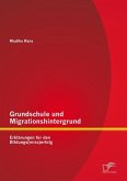Grundschule und Migrationshintergrund: Erklärungen für den Bildungs(miss)erfolg (eBook, PDF)