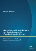 Garantien und Kreditderivate zur Beeinflussung der Eigenkapitalanforderung: für Kreditrisiken von Forderungen an Unternehmen nach Basel III (eBook, PDF)