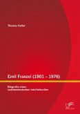 Emil Franzel (1901 - 1976): Biografie eines sudetendeutschen Intellektuellen (eBook, PDF)