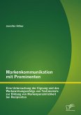 Markenkommunikation mit Prominenten: Eine Untersuchung der Eignung und des Werbewirkungserfolgs von Testimonials zur Bildung von Markenpersönlichkeit bei Rezipienten (eBook, PDF)