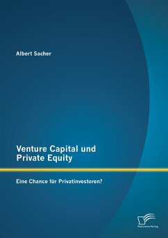 Venture Capital und Private Equity: Eine Chance für Privatinvestoren? (eBook, PDF) - Sacher, Albert